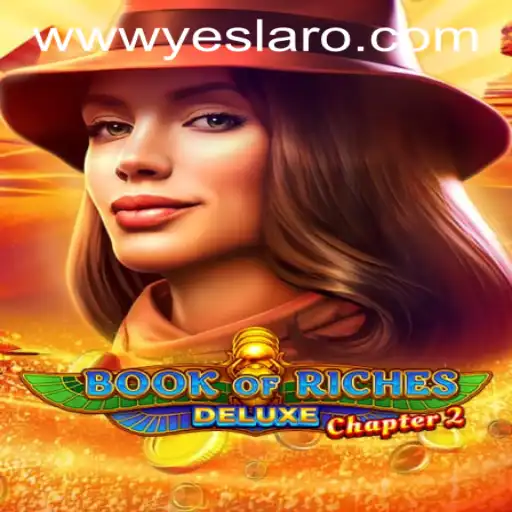 Exploring the Thrills of Book of Riches Deluxe Chapter 2 at YESLARO Casino
