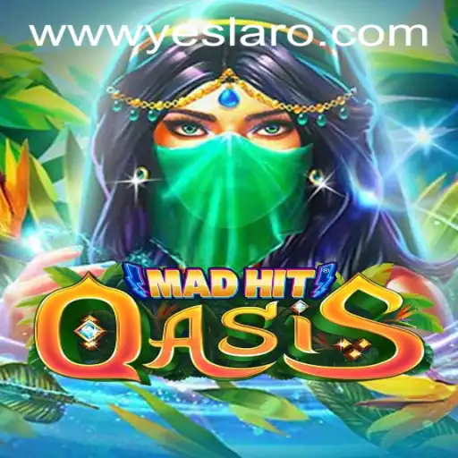 MadHitOasis: Dive into the Exciting World of YESLARO Casino's Latest Game