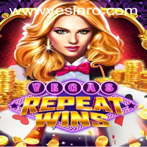 Discover the Thrills of VegasRepeatWins at YESLARO Casino