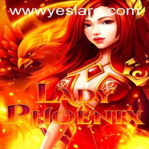 Discover LadyPhoenix at YESLARO Casino: A Mesmeric Journey into Mythical Realms