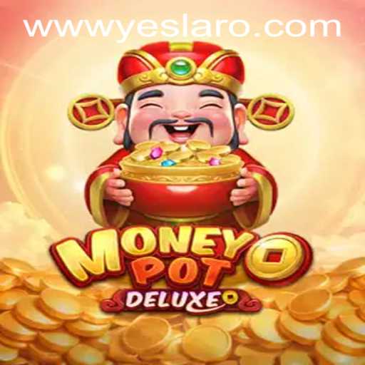 Discover the Excitement of MoneyPotDELUXE at YESLARO Casino