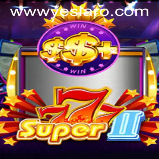 Super777II: An Exciting Journey into the World of YESLARO Casino