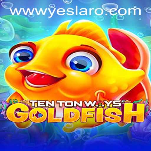 Exploring the Fascinating World of TenTonWaysGoldfish at YESLARO Casino