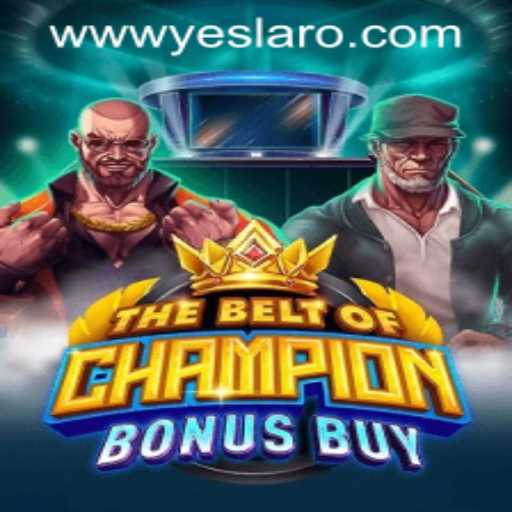Discover the Excitement of TheBeltOfChampionBonusBuy at YESLARO Casino